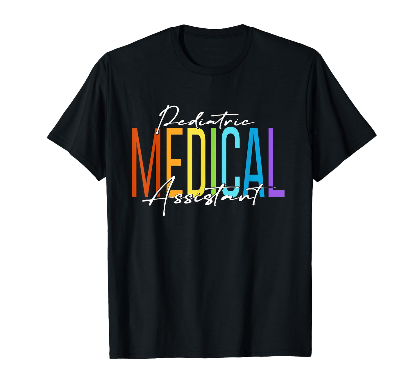 Pediatric Medical Assistant MA CMA Doctor Assistant Student T-Shirt