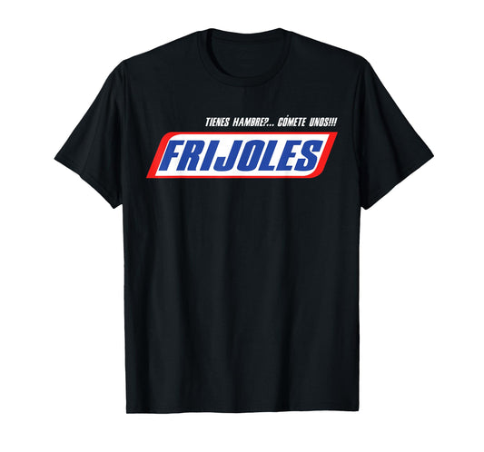 Cuando Tengas Hambre Comete Unos Frijoles Spanish Slang T-Shirt