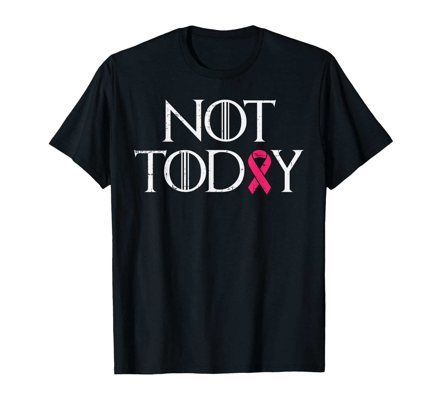 Not Today Pink Ribbon Breast Cancer Awareness Survivor Gift T-Shirt