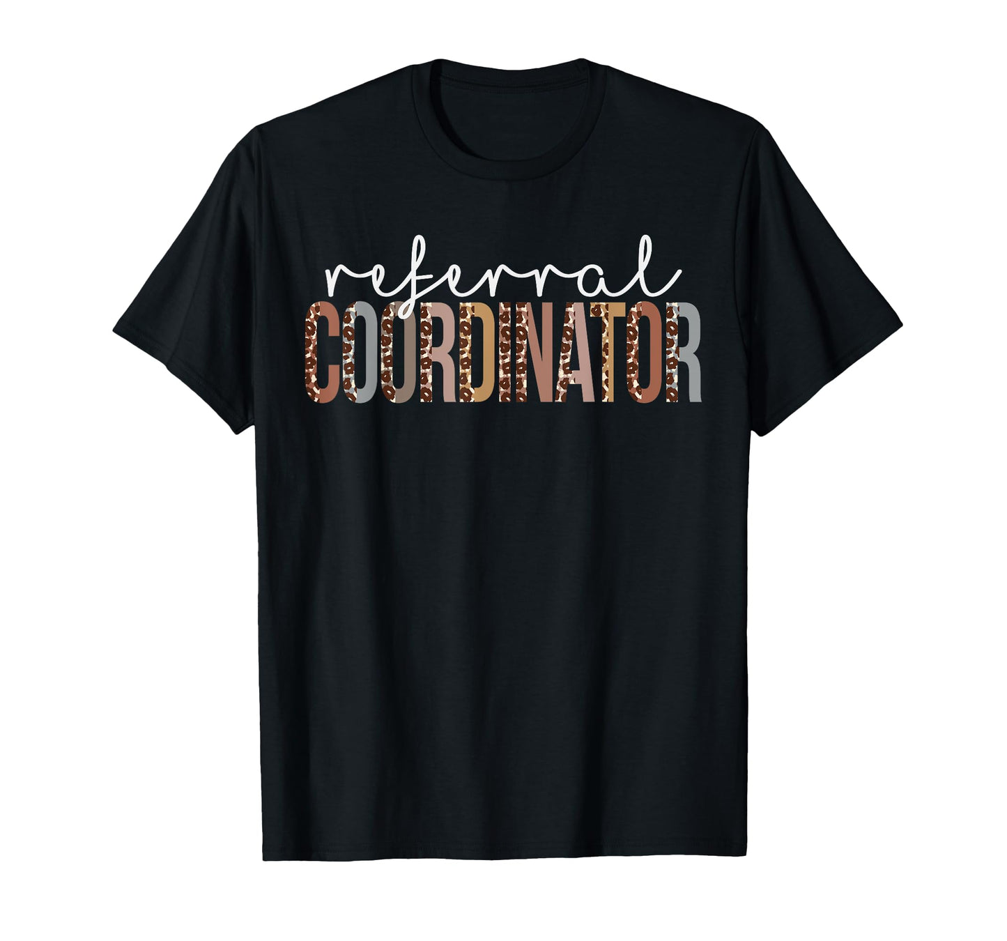 Leopard Referral Coordinator Appreciation healthcare workers T-Shirt