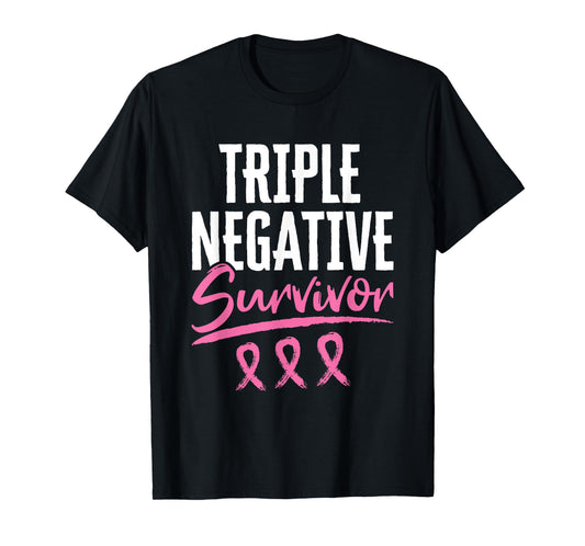 Triple Negative Survivor Breast Cancer Awareness TNBC T-Shirt