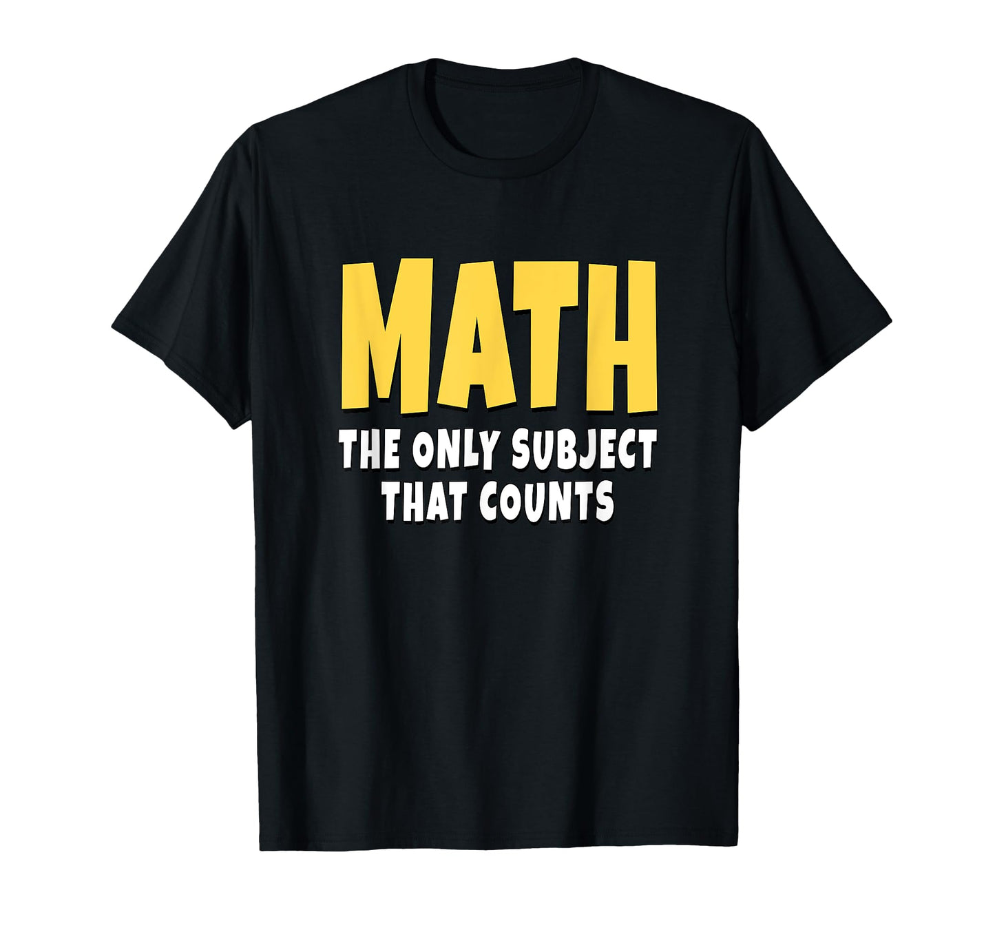 Math The Only Subject That Counts T-Shirt