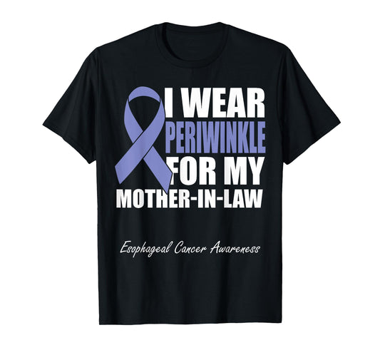I Wear Periwinkle For My Mother In Law Esophageal Cancer T-Shirt