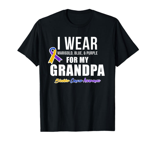 Bladder Cancer Shirts I Wear For My Grandpa T-Shirt