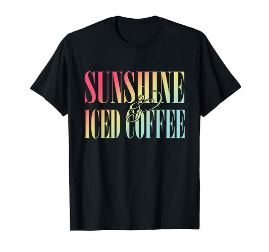 Sunshine And Iced Coffee Summer Apparel T-Shirt for Men Women