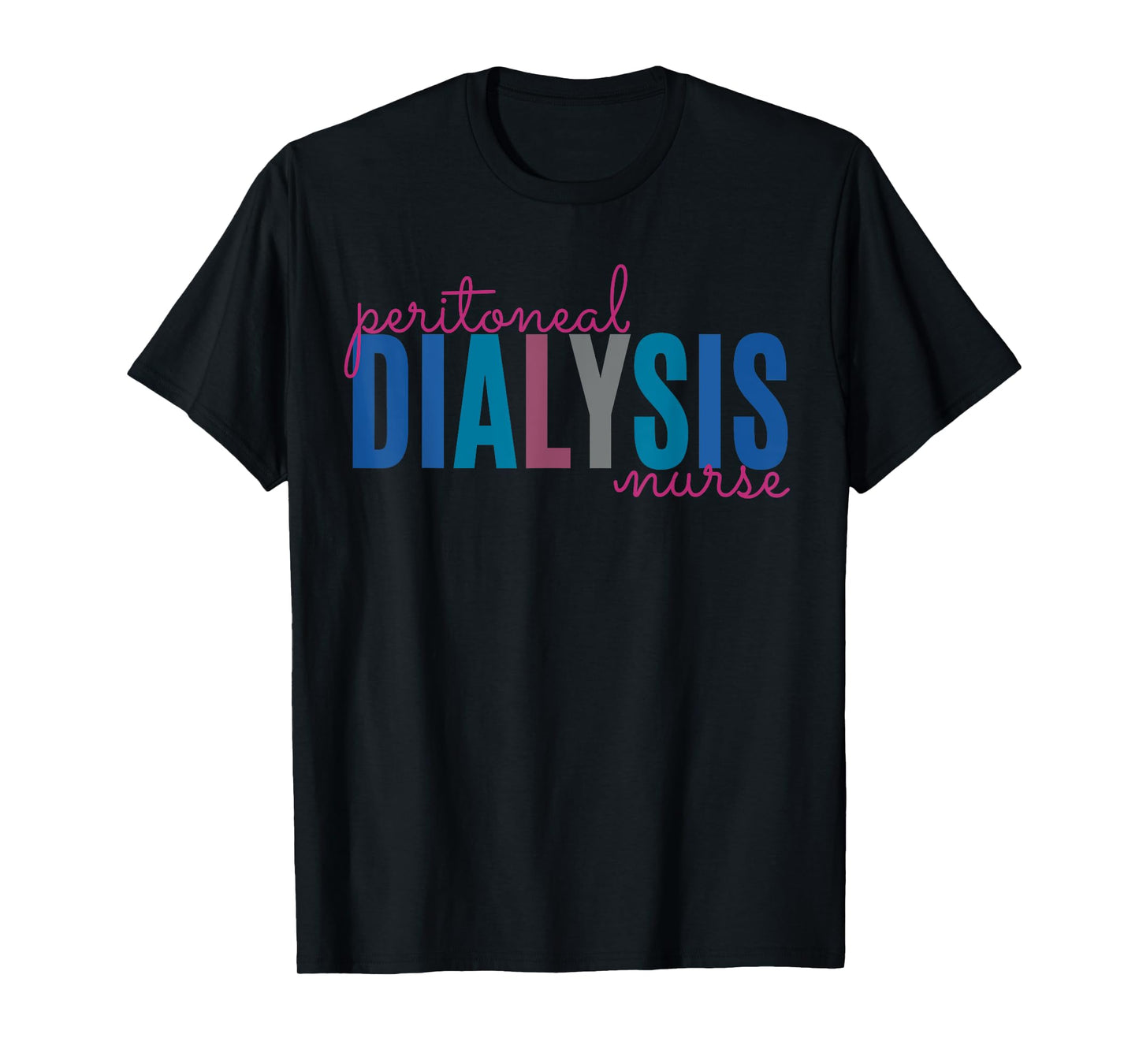 Peritoneal Dialysis Nurse Kidney Disease Funny Nursing T-Shirt
