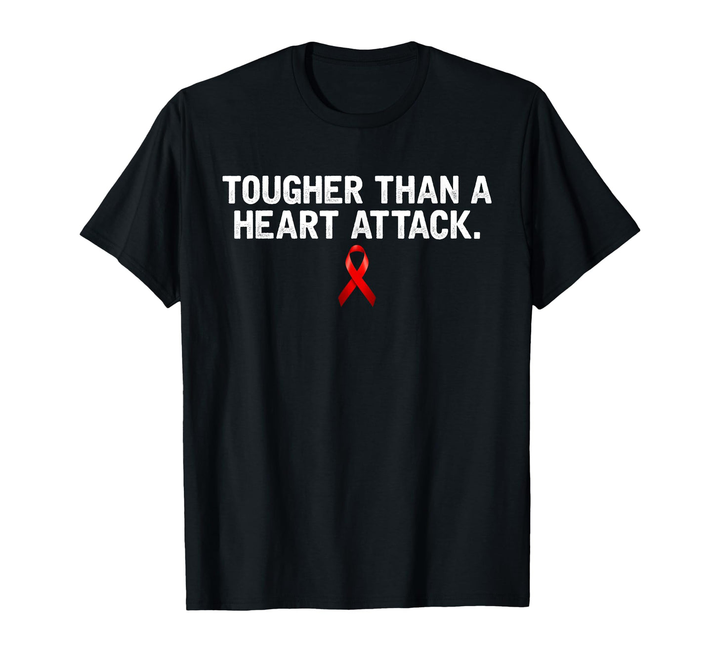 Tougher Than A Heart Attack Heart Disease Awareness T-Shirt