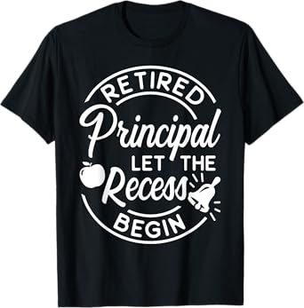 Retired Principal Recess School Retirement Gift T-Shirt
