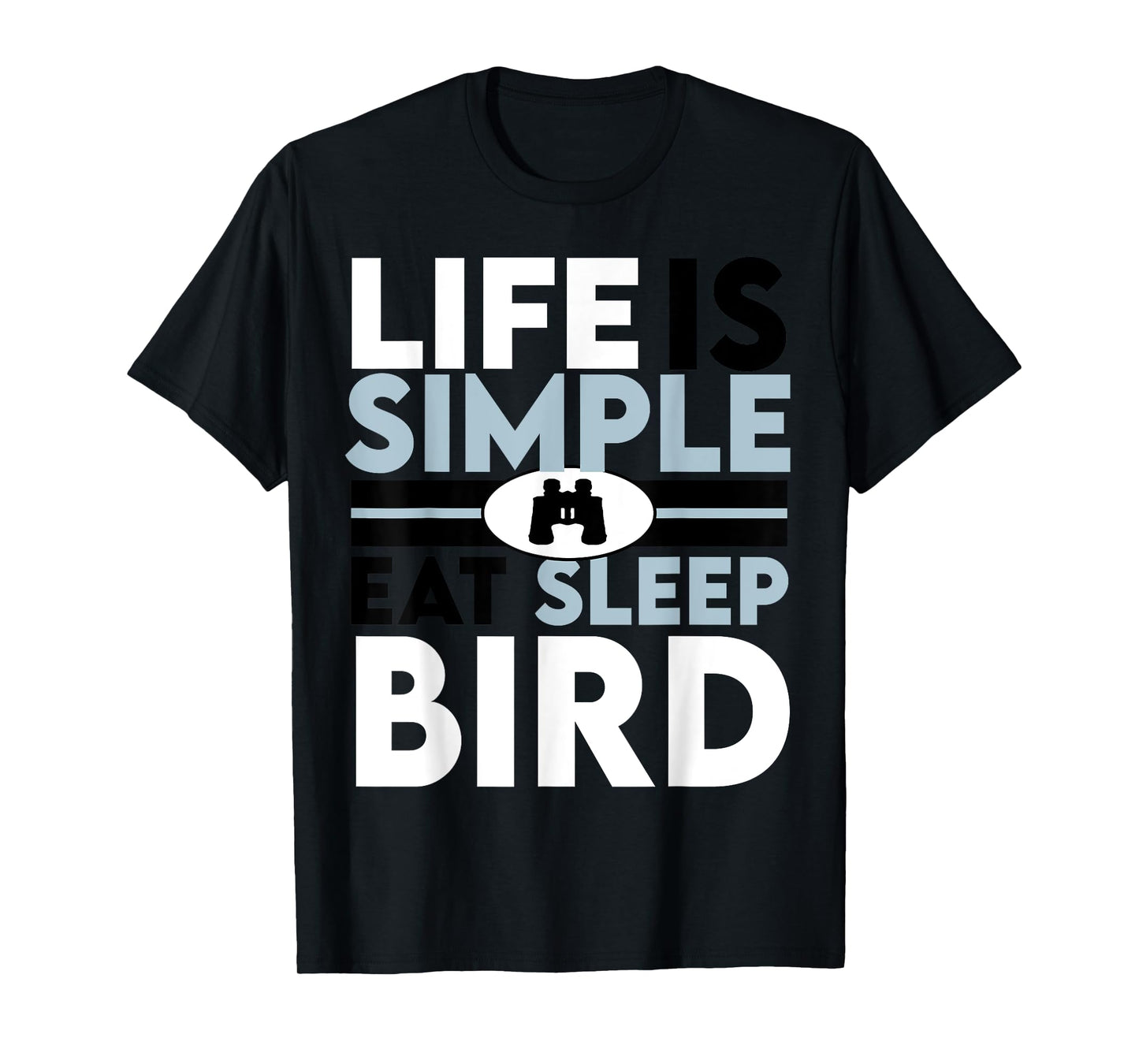 Life Is Simple eat sleep bird T-Shirt