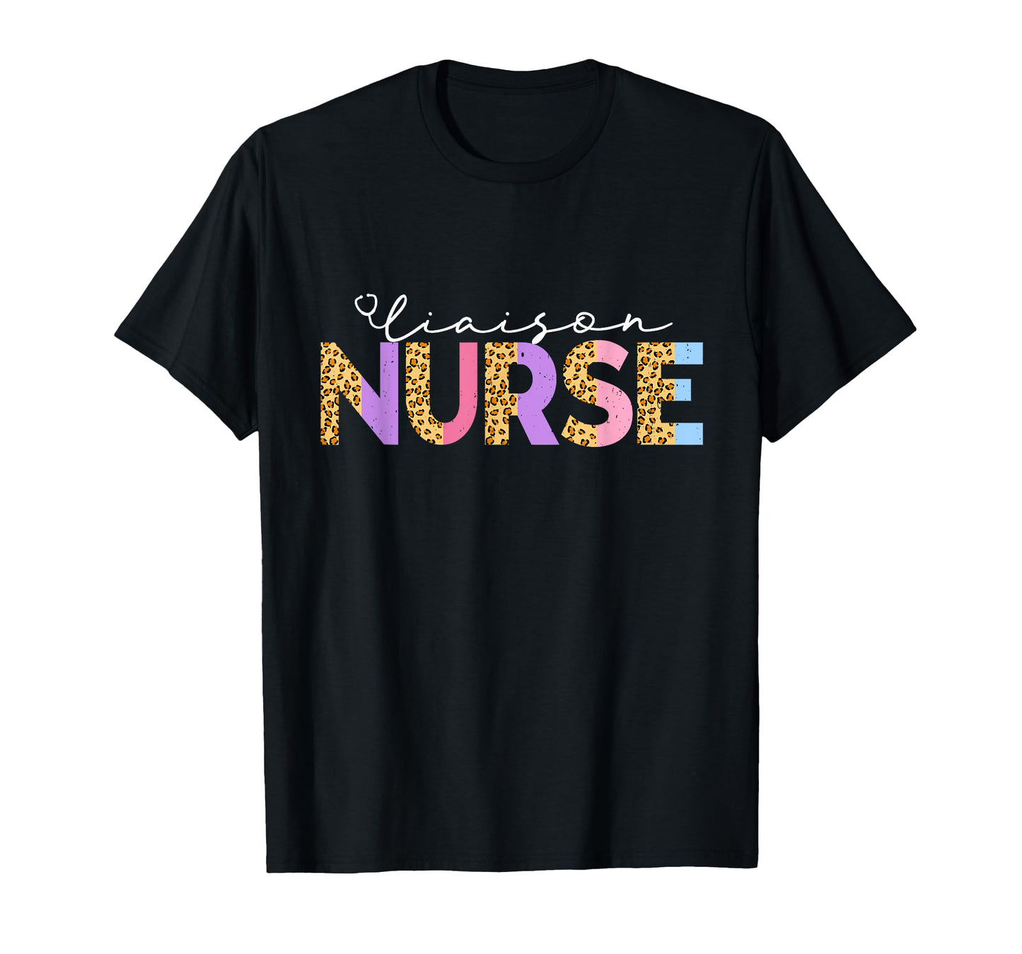 Cute Liaison Nurse Leopard Critical Care Specialist Nursing T-Shirt
