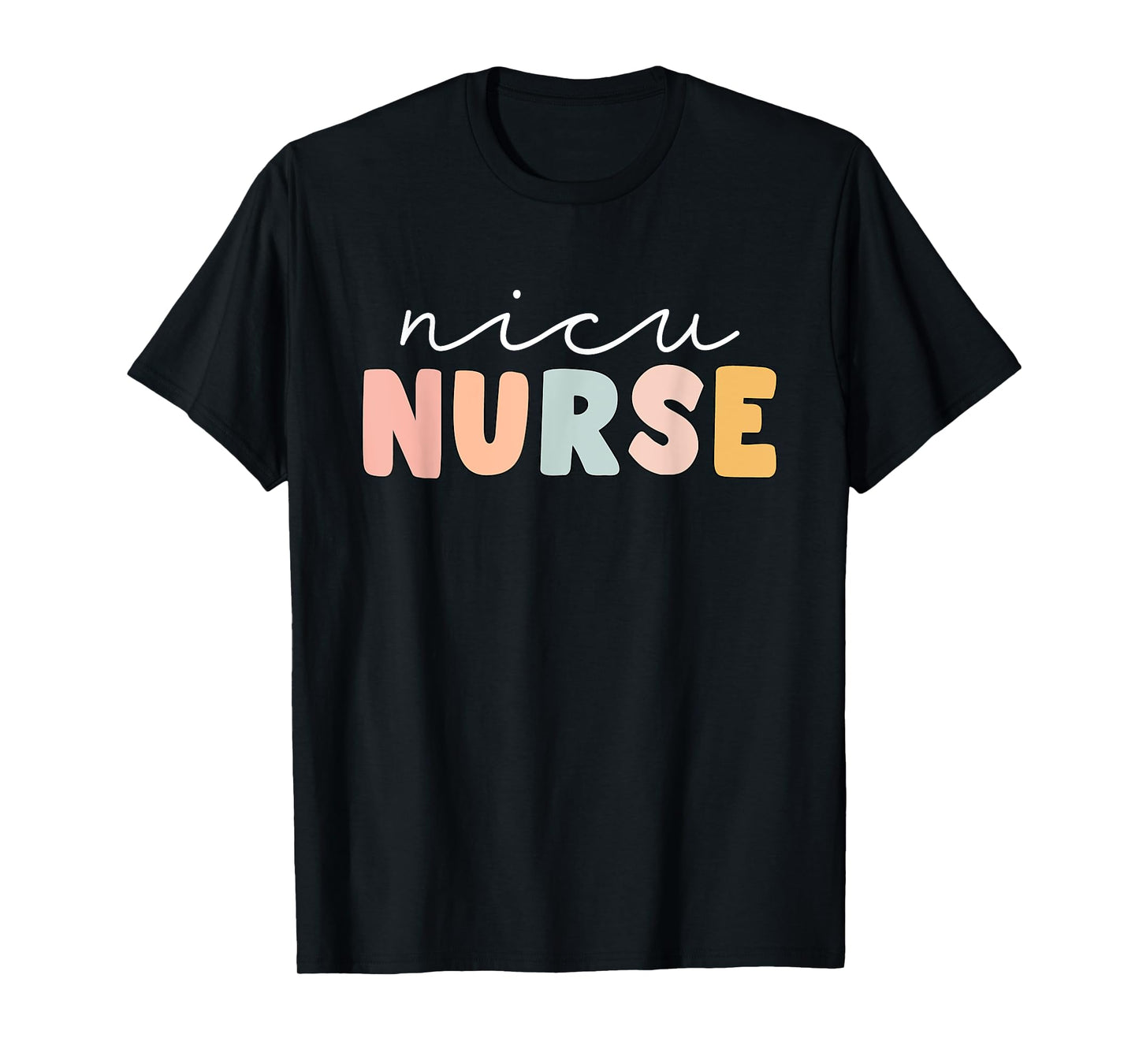 NICU Nurse Neonatal ICU Nurse Infant Care Specialist Newborn T-Shirt