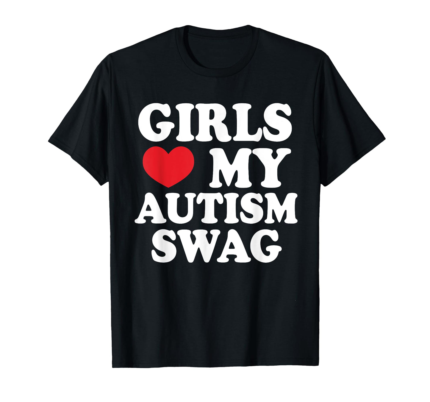 Girls Love My Autism Swag, Funny Autistic Man Boy Awareness T-Shirt