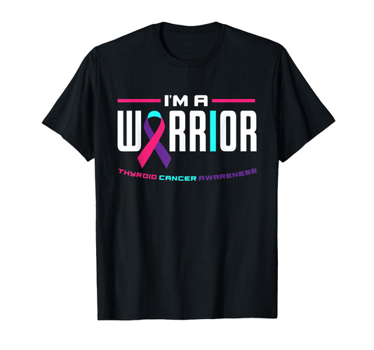 I'm A Warrior Thyroid Cancer Awareness Thyroid Cancer T-Shirt