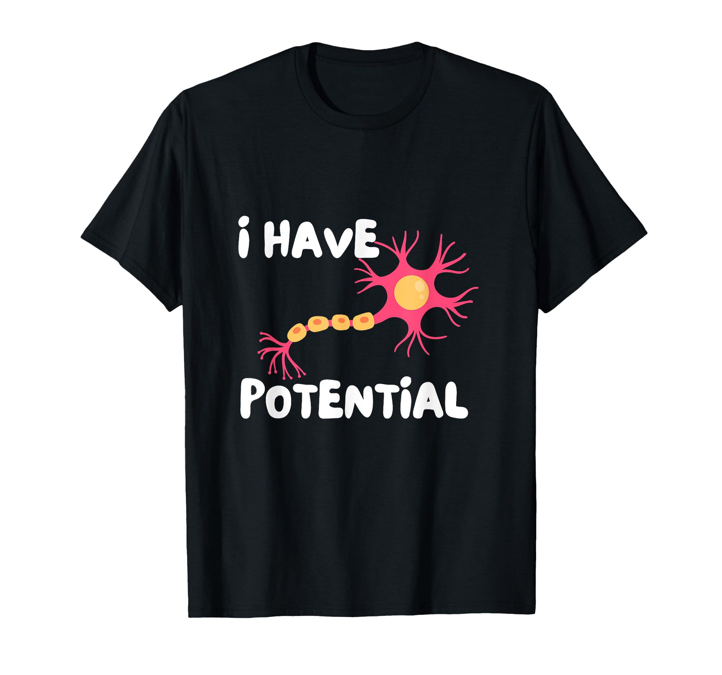 I Have Potential Brain Cell Funny Science Nerd Neuron T-Shirt