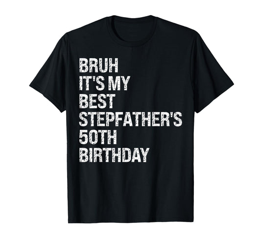 Bruh It's My Best Stepfather's 50th Birthday King OMG Crown T-Shirt