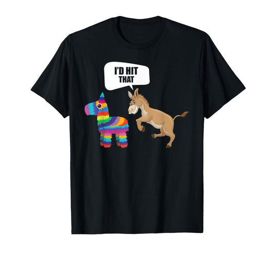 Donkey Id Hit That Pinata Mexican Funny Cinco de Mayo T-Shirt