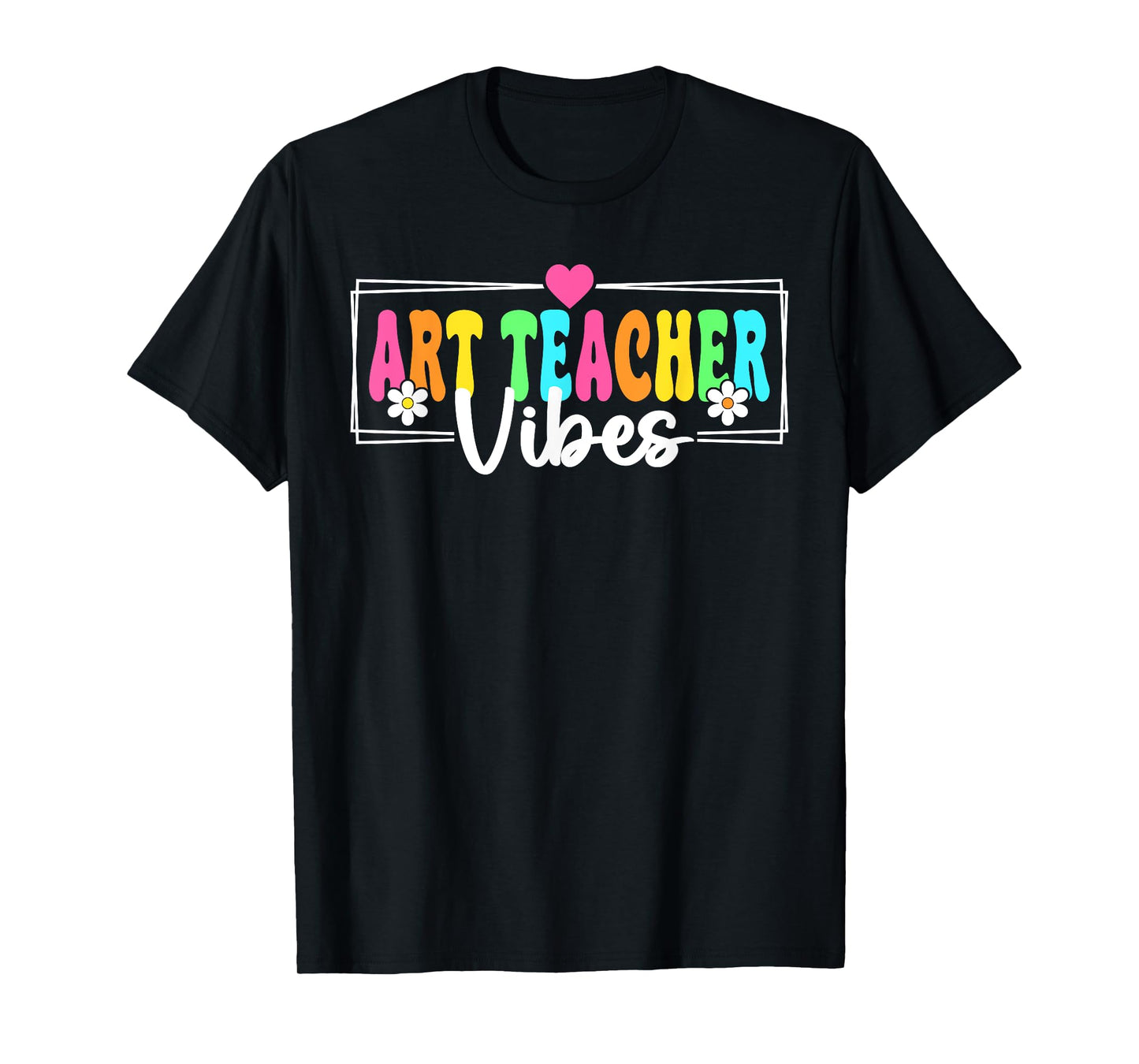 ART Teacher Vibes Back To School Teachers Students T-Shirt