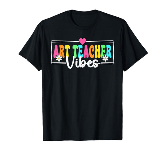 ART Teacher Vibes Back To School Teachers Students T-Shirt