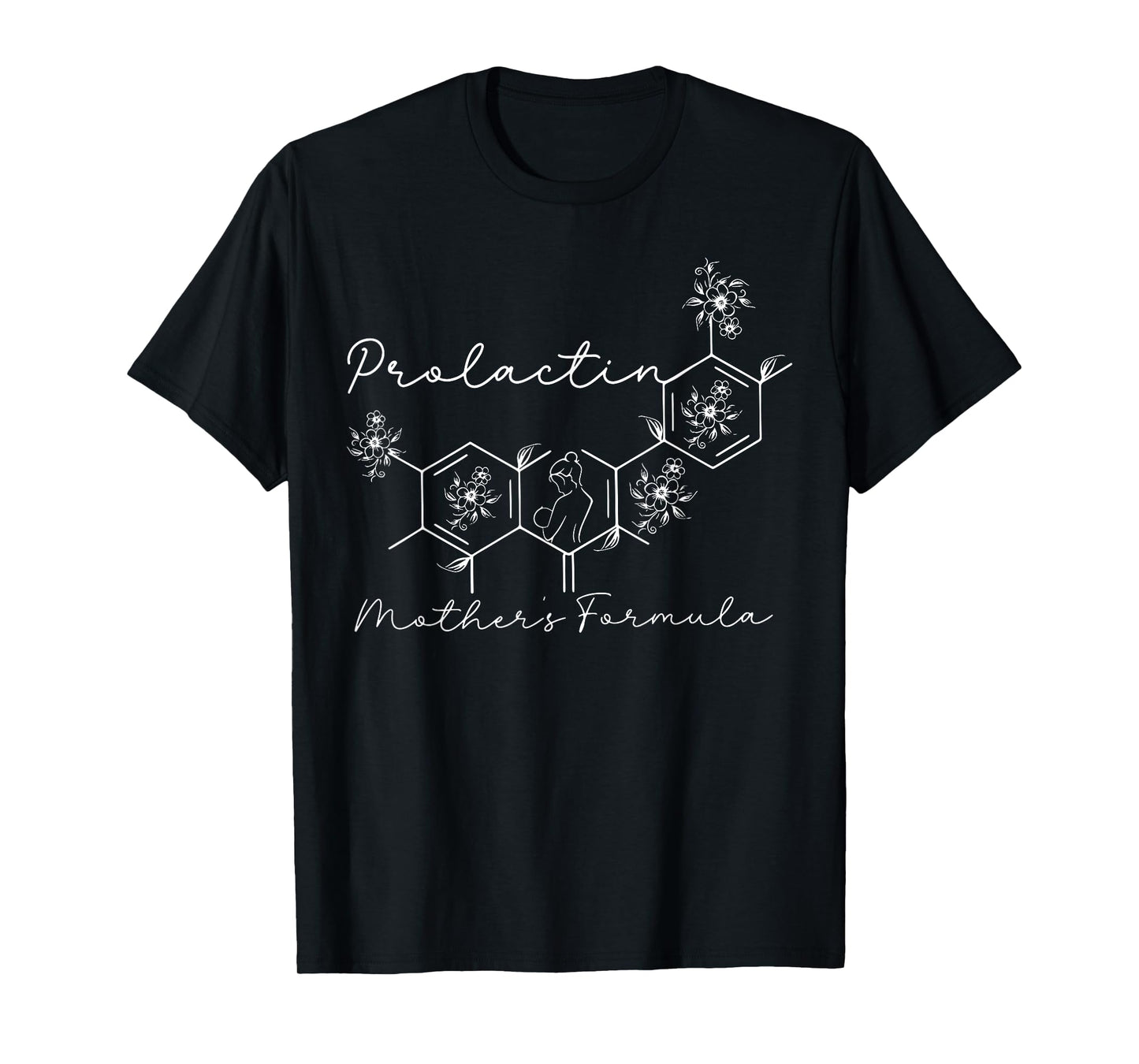 Prolactin Mothers Formula Lactation Nurse Labor And Delivery T-Shirt
