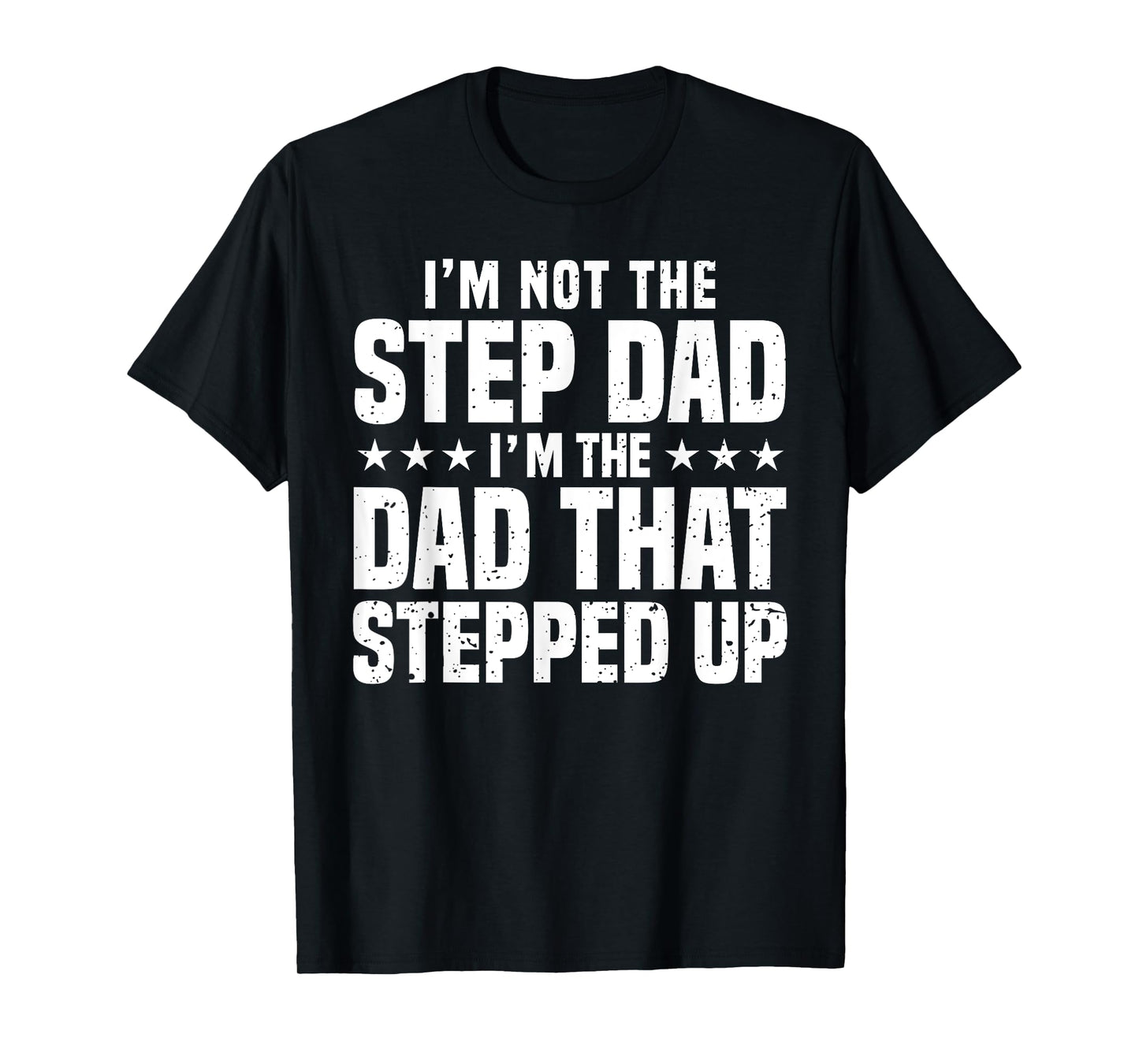 Cool Step Up Dad For Men Father World's Best Stepdad Ever T-Shirt