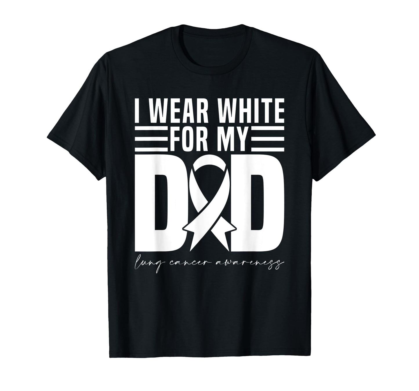 I Wear White For My Dad White Ribbon Lung Cancer Awareness T-Shirt