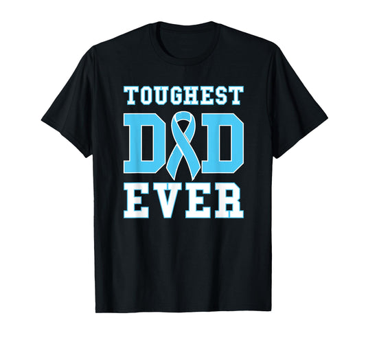 Toughest Dad Ever - Prostate Cancer Awareness Father's Day T-Shirt