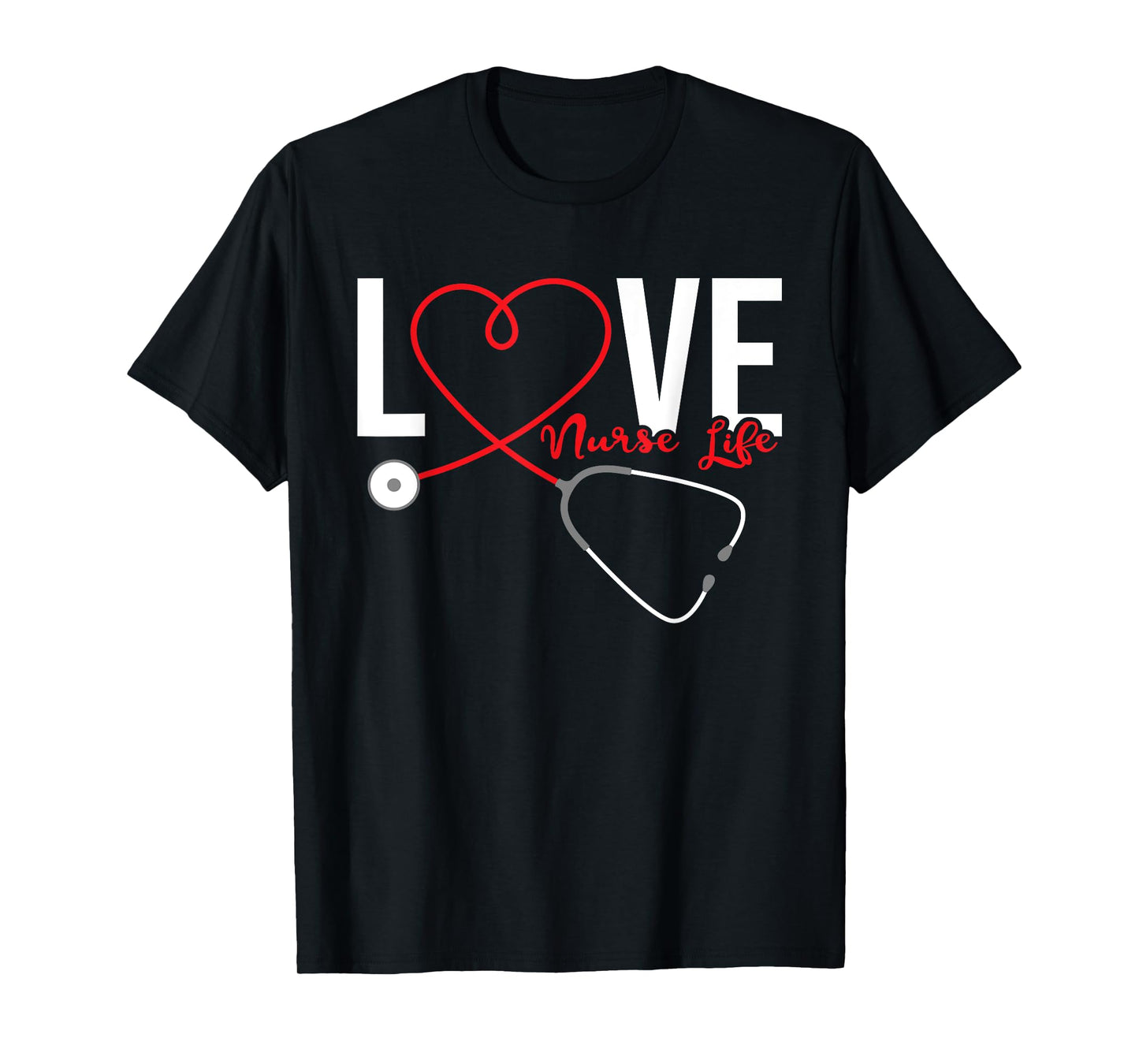 Love Nurse Life - Registered Nurse Nursing RN Healthcare T-Shirt