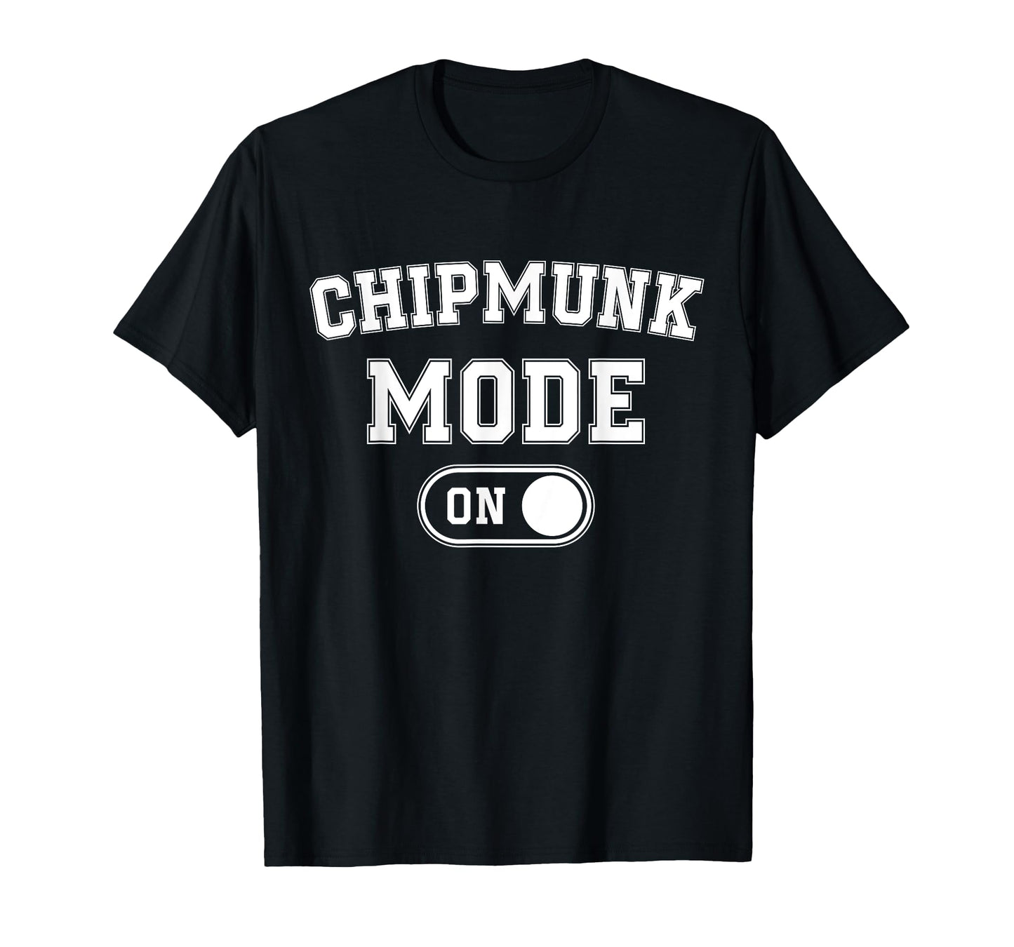 Chipmunk Mode On Costume Funny Cheek Stuffer Gift Animal T-Shirt