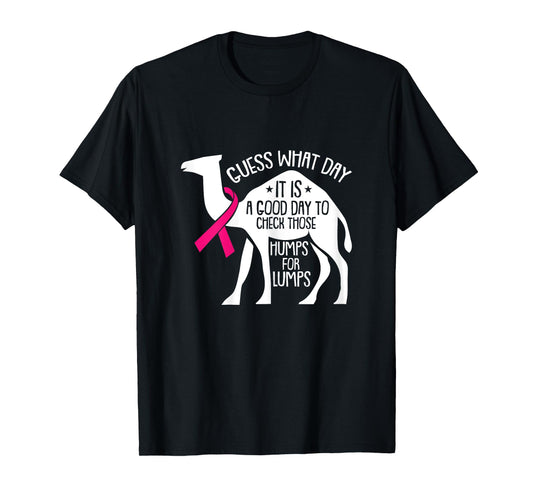 Check Those Humps Lumps Breast Cancer Awareness Warrior T-Shirt