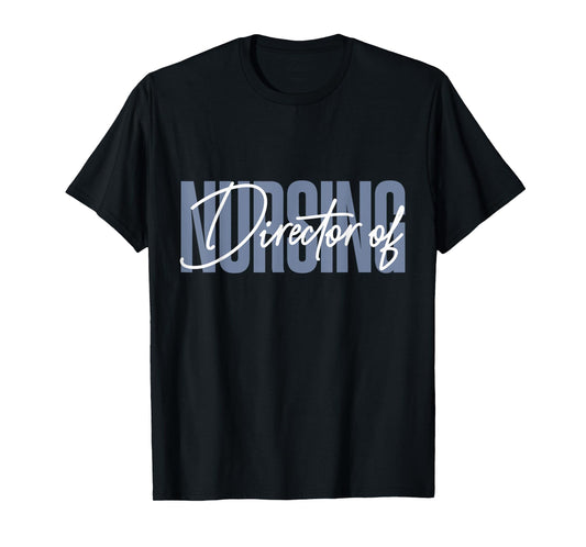 Director of Nursing DON Nurse Supervisor T-Shirt