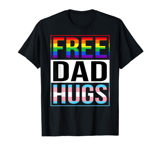 Free Dad Hugs LGBT Gay Pride Month Transgender Rainbow Flag T-Shirt