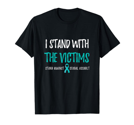 Sexual Assault Awareness T-Shirt - I Stand With The Victims T-Shirt