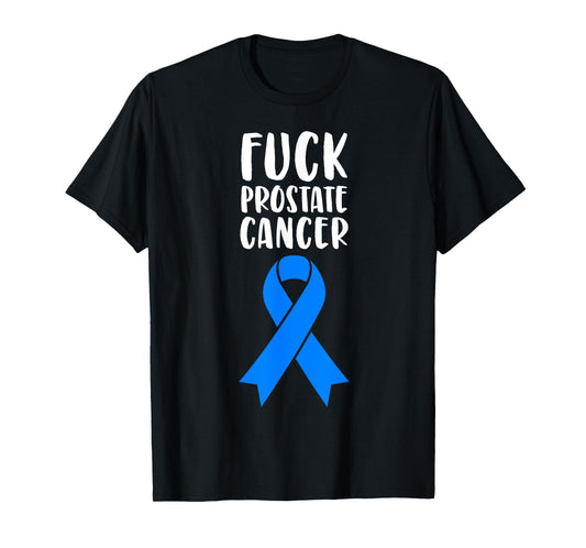 Fuck Prostate Cancer Awareness T Shirt T-Shirt