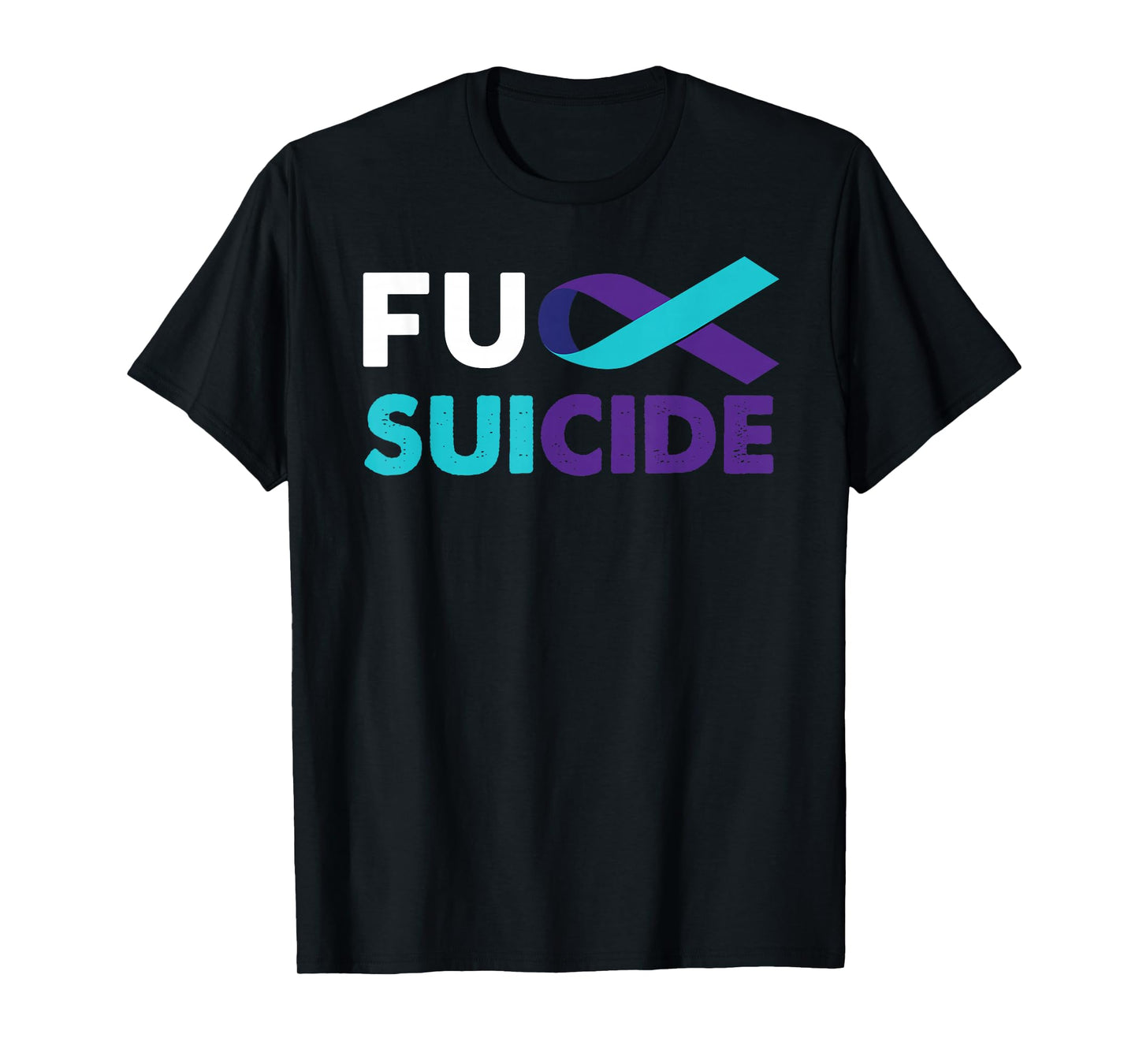 Fuck Suicide Awareness Shirt Support Survivor Gift T-Shirt