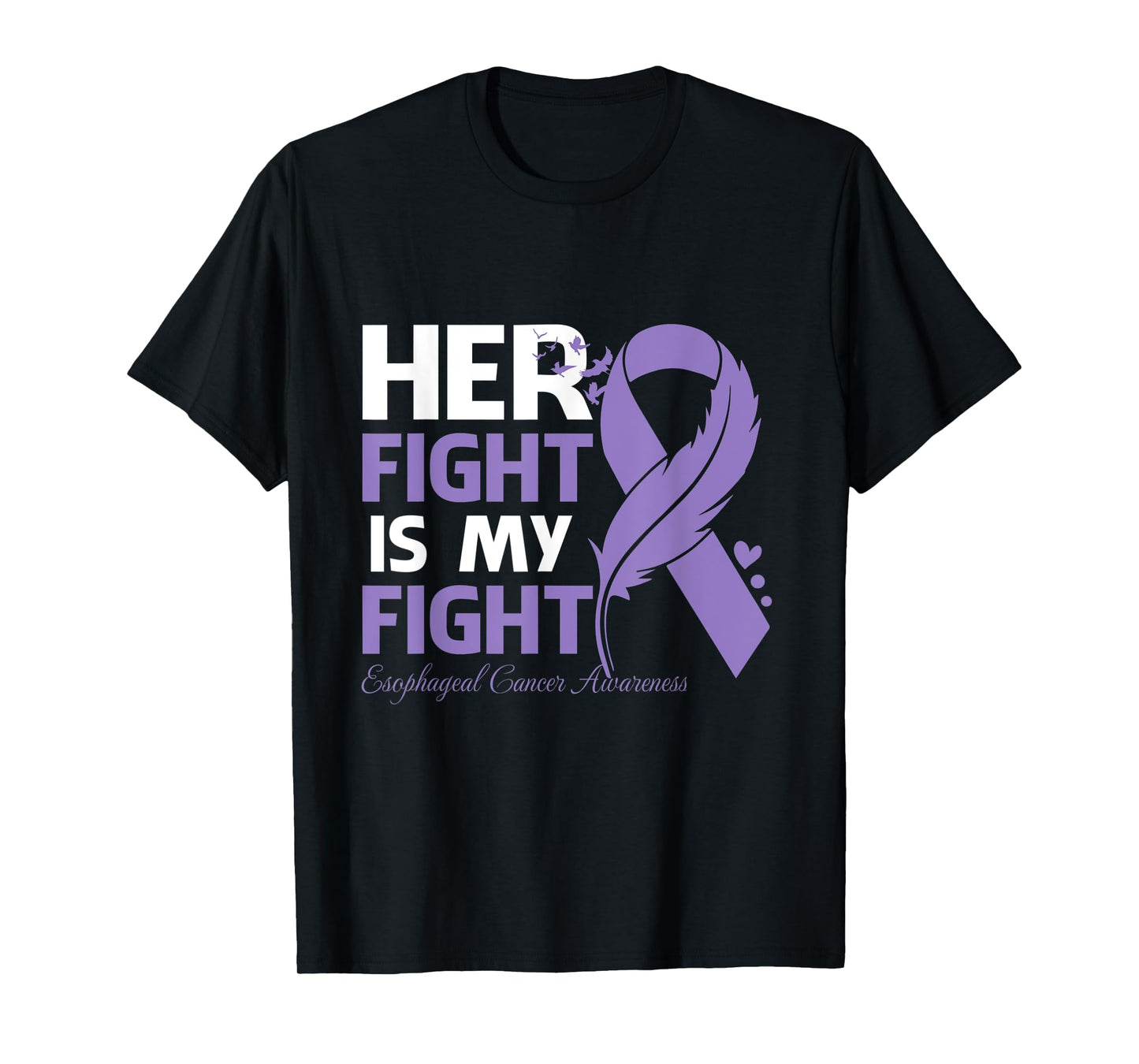 Her Fight Is My Fight Esophageal Cancer Awareness Feather T-Shirt