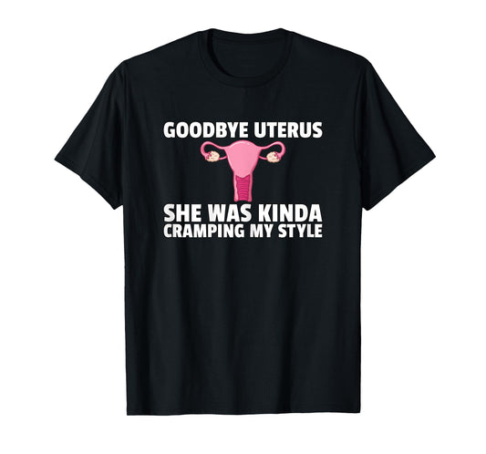 Womens Hysterectomy Goodbye Uterus Surgery Removal Survivor T-Shirt