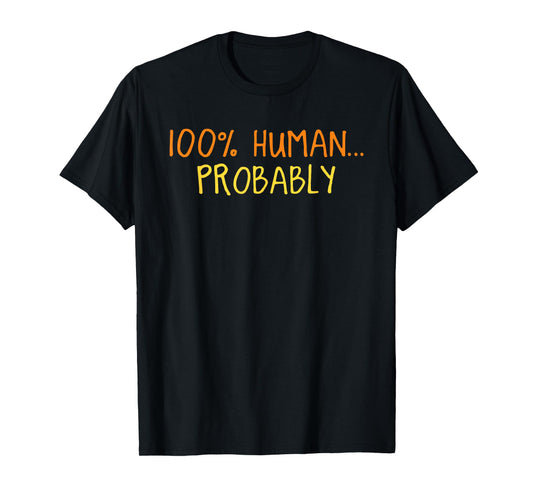 100 Percent Human Probably Halloween Funny Spooky Season T-Shirt