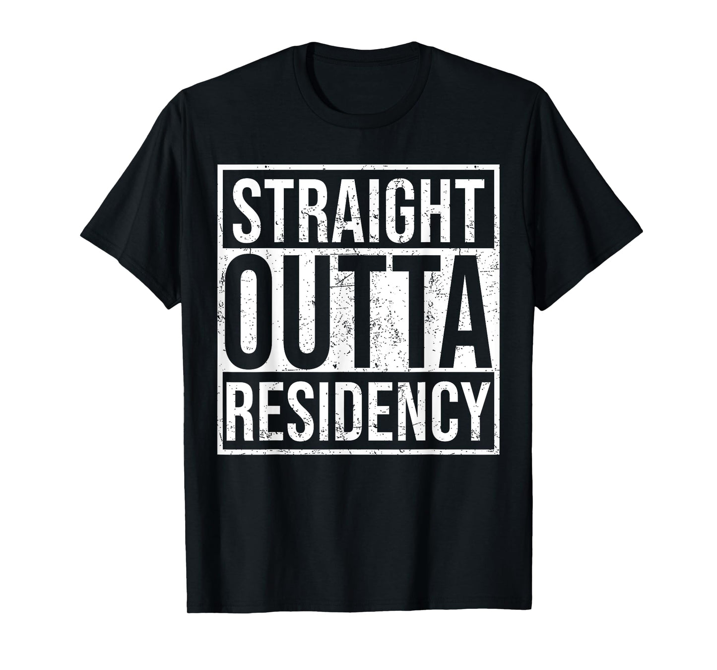Straight Outta Residency graduation medical degree T-Shirt