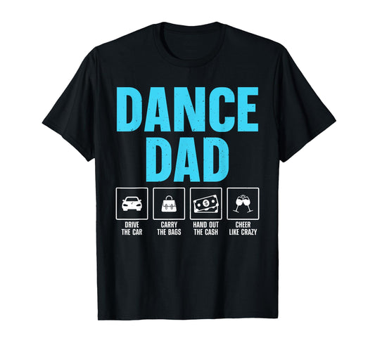 Best Dance Dad Design For Men Father Dance Teacher Dance Dad T-Shirt