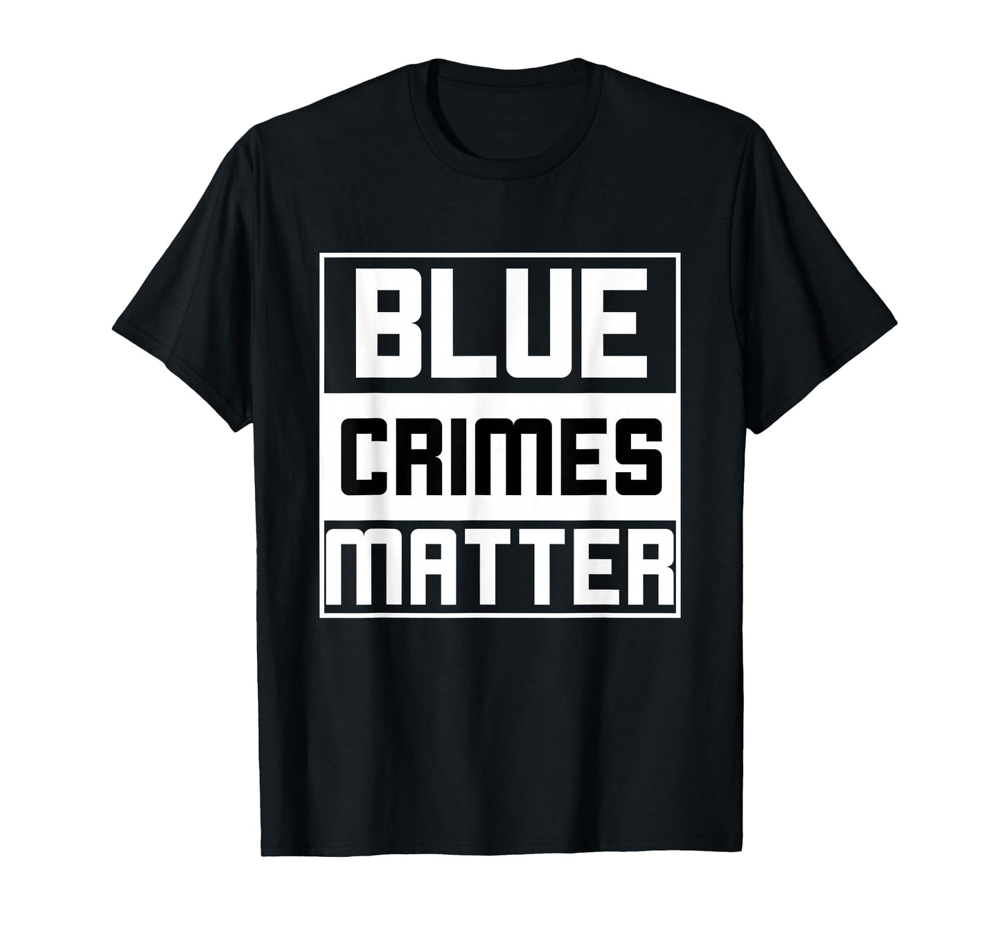Blue Crimes Matter Anti-Police State T-Shirt
