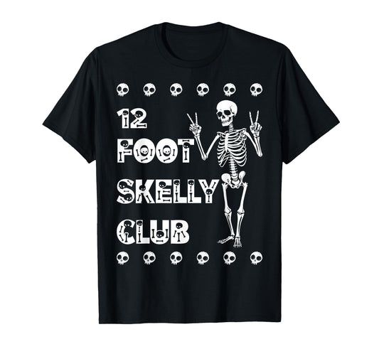 12 Foot Skelly Club - Halloween T-Shirt
