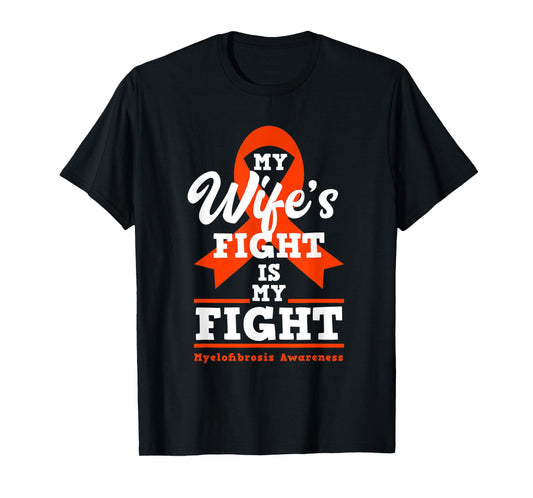 Mens My Wife's Fight Is My Fight Myelofibrosis Awareness T-Shirt