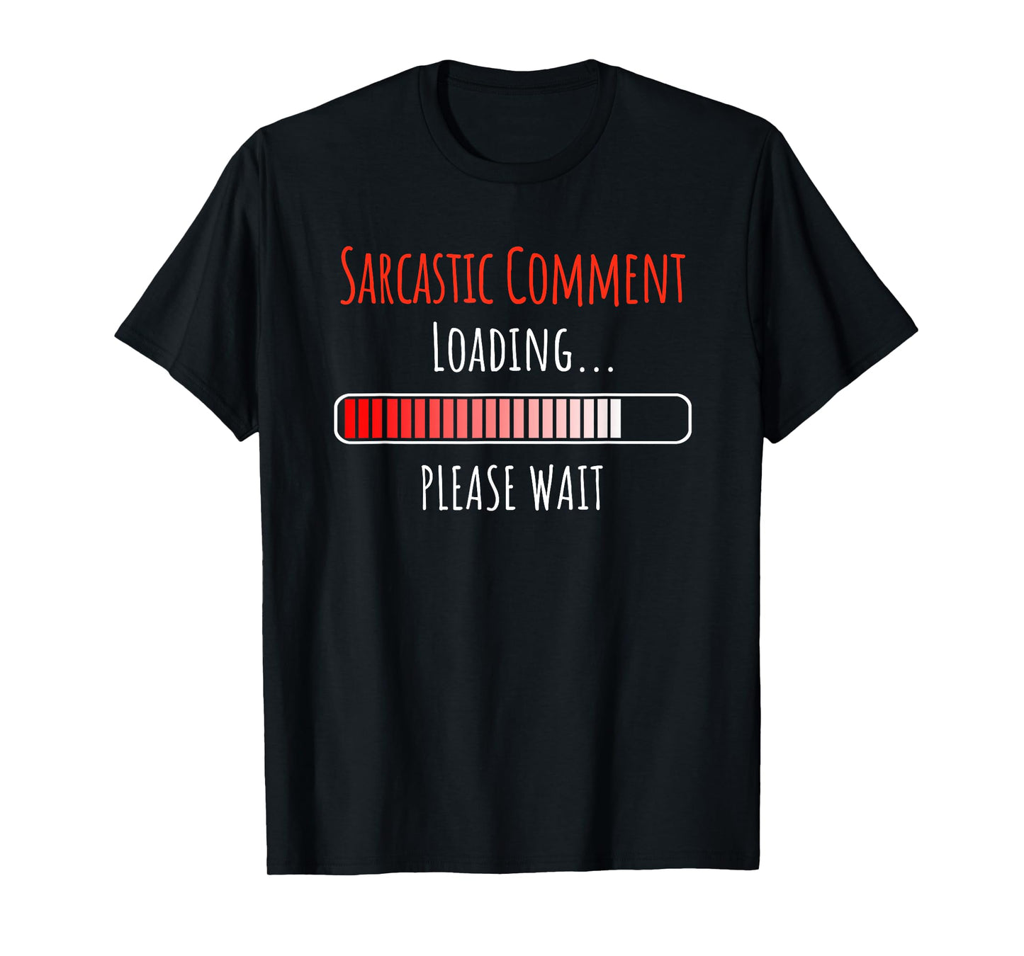 Sarcastic Comment Loading Please Wait Buffering Loading Icon T-Shirt