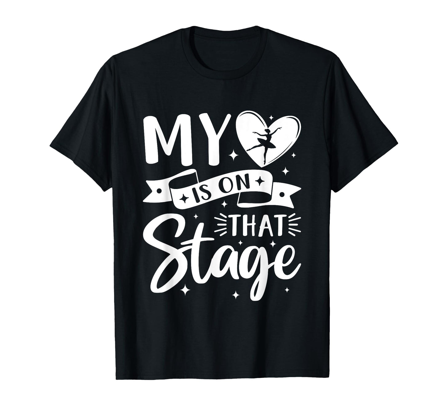 Funny Dance Mom My Heart Is On That Stage Dance Recital T-Shirt