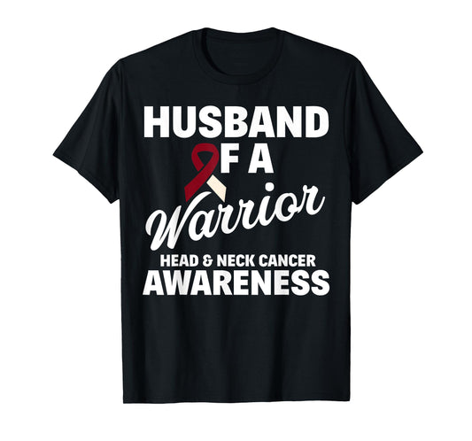Oral Head & Neck Cancer Awareness Husband Of A Warrior T-Shirt