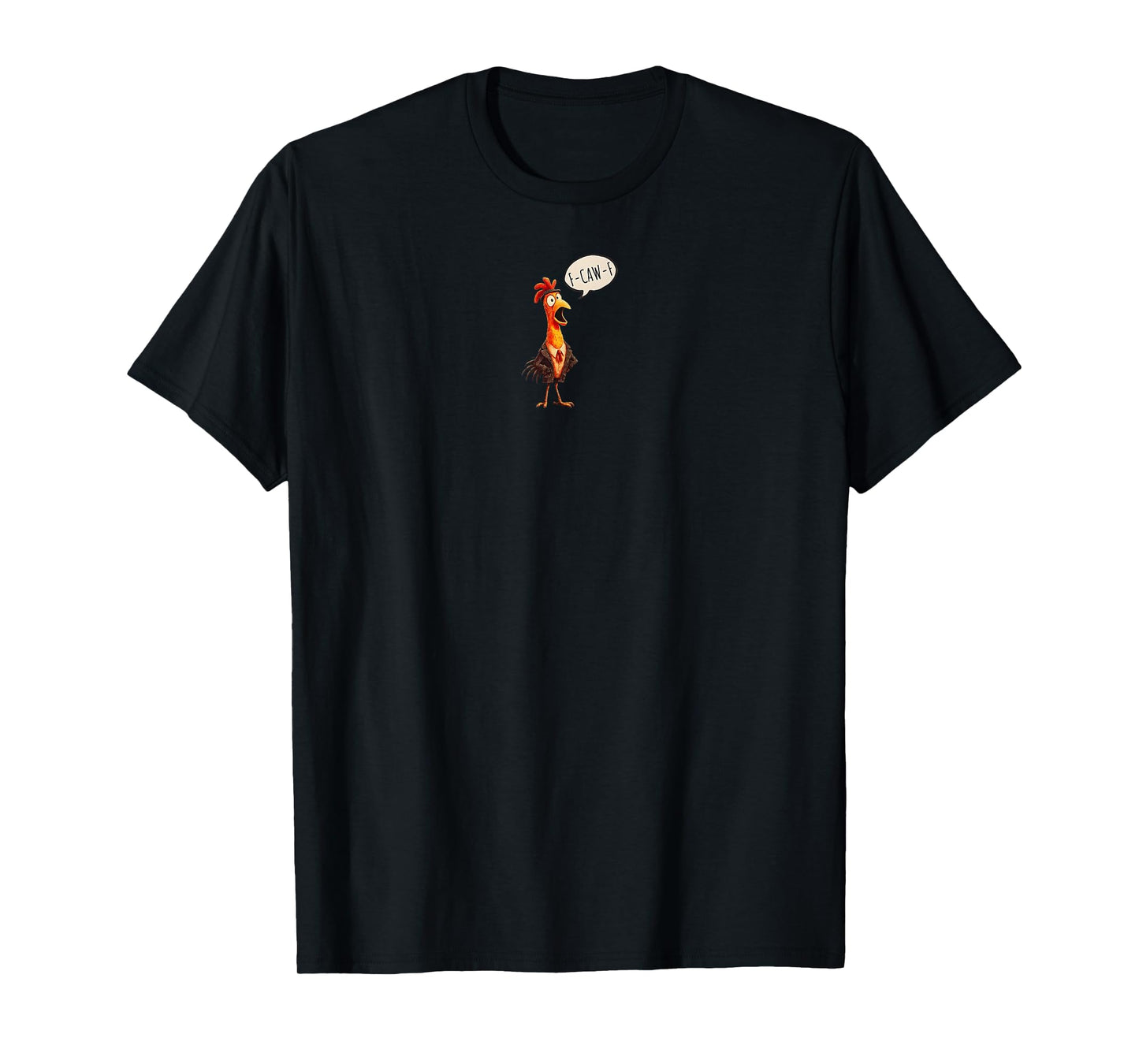 Funny F-Caw-F Chicken Humor F-Caw-F Quote Rooster Meme T-Shirt
