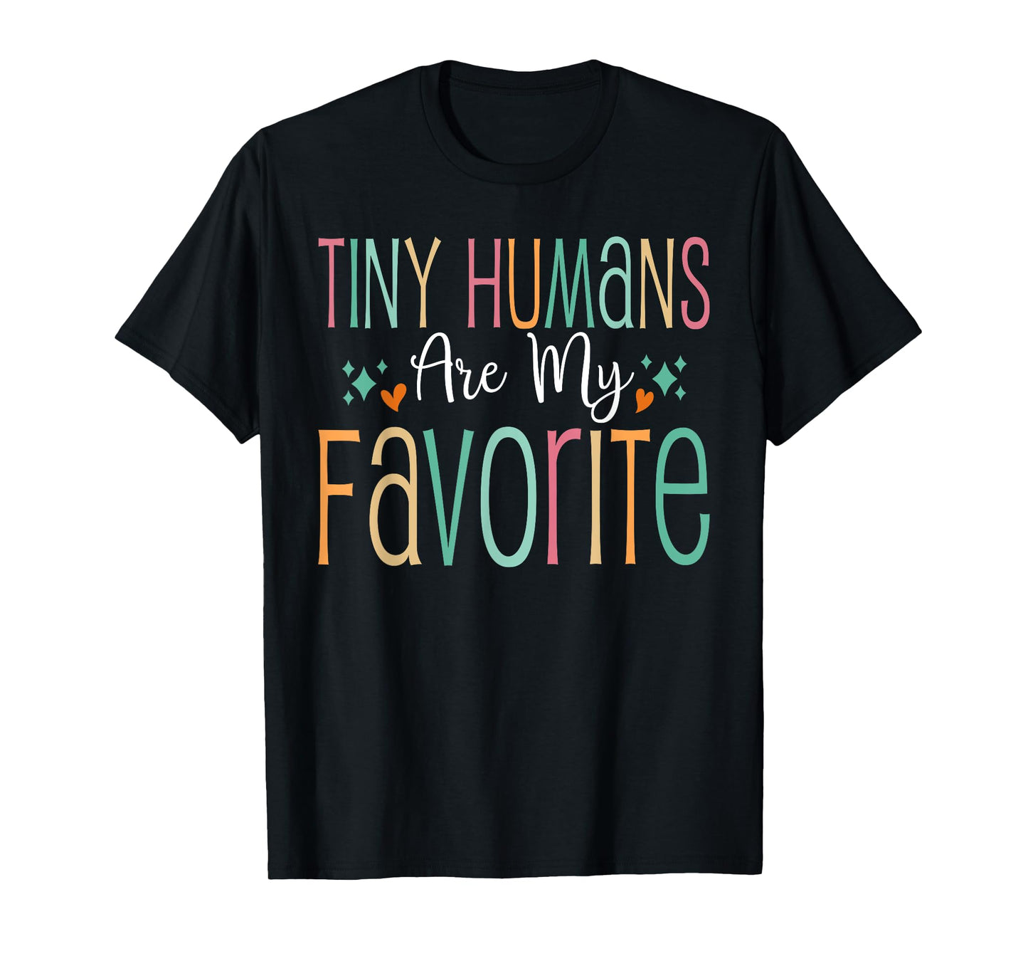 Funny Teaching Preschool Teacher Tiny Humans Are My Favorite T-Shirt