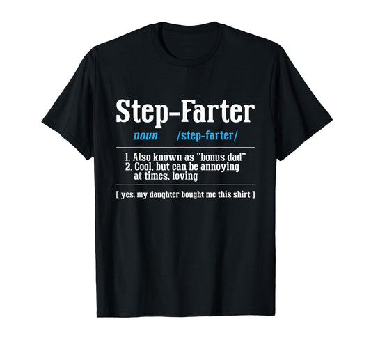 Stepfarter - Funny Bonus Dad Stepdad Stepfather Son Daughter T-Shirt