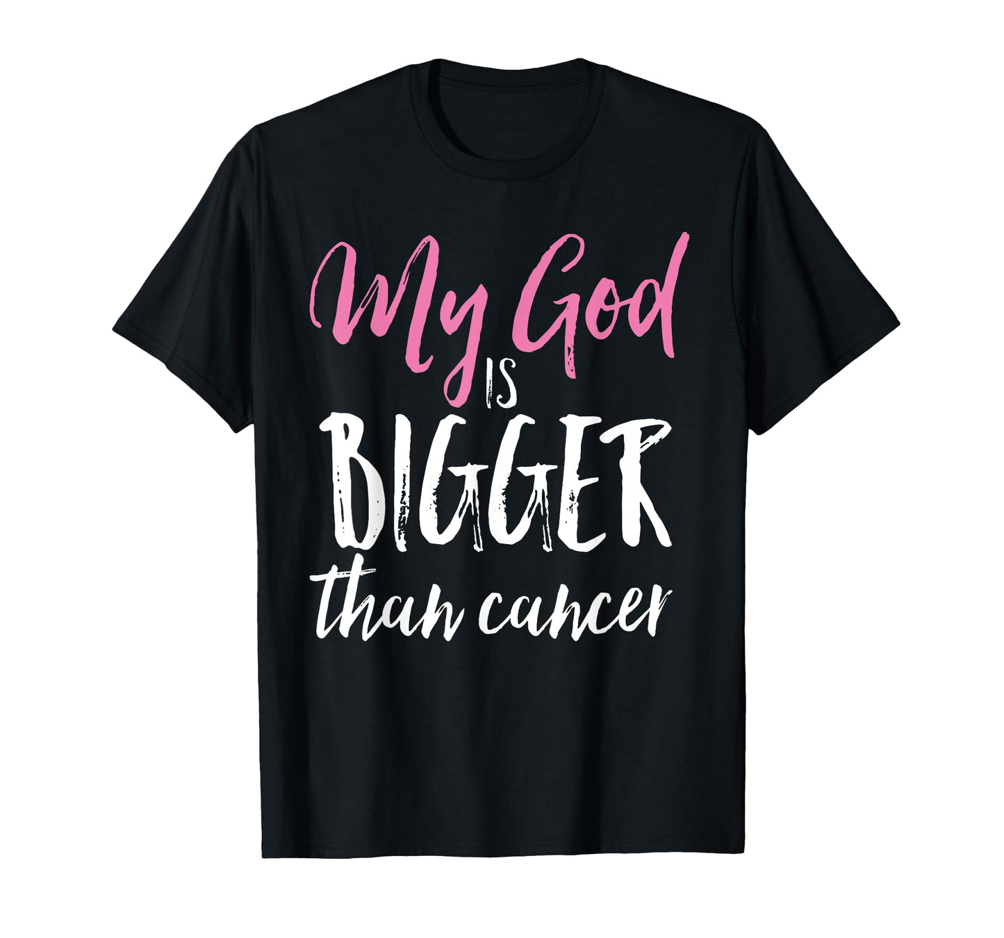 My God Is Bigger Than Cancer Awareness Christian Shirt T-Shirt