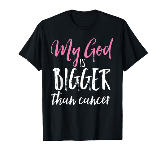 My God Is Bigger Than Cancer Awareness Christian Shirt T-Shirt